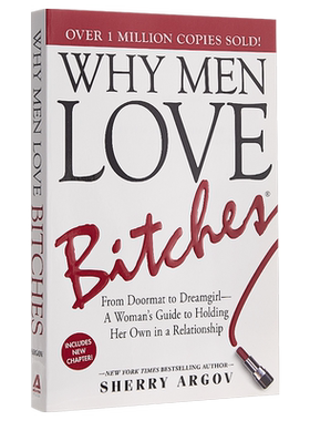 【中商原版】坏女人有人爱 英文原版 Why Men Love Bitches : From Doormat to Dreamgirl-A Woman's Guide to Holding Her O