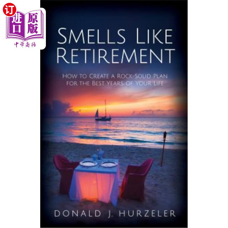 海外直订Smells Like Retirement: How to Create a Rock-Solid Plan for the Best Years of Yo 闻起来像退休：如何为你生命