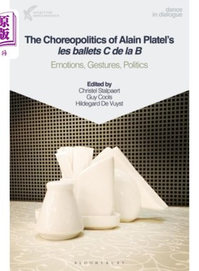 海外直订Choreopolitics of Alain Platel's les ballets C d... 阿兰·普拉特尔的芭蕾舞剧C de la B的舞蹈政治