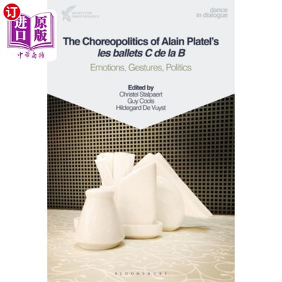 海外直订Choreopolitics of Alain Platel's les ballets C d... 阿兰·普拉特尔的芭蕾舞剧C de la B的舞蹈政治