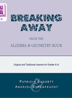 海外直订Breaking Away from the Algebra and Geometry Book: Original and Traditional Lesso 摆脱代数和几何课本：K-8年级