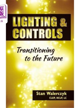 海外直订Lighting & Controls: Transitioning to the Future 照明与控制:向未来过渡