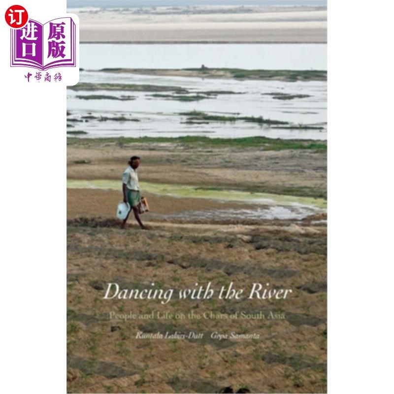 海外直订Dancing with the River: People and Life on the Chars of South Asia 与河共舞:南亚炭上的人与生活