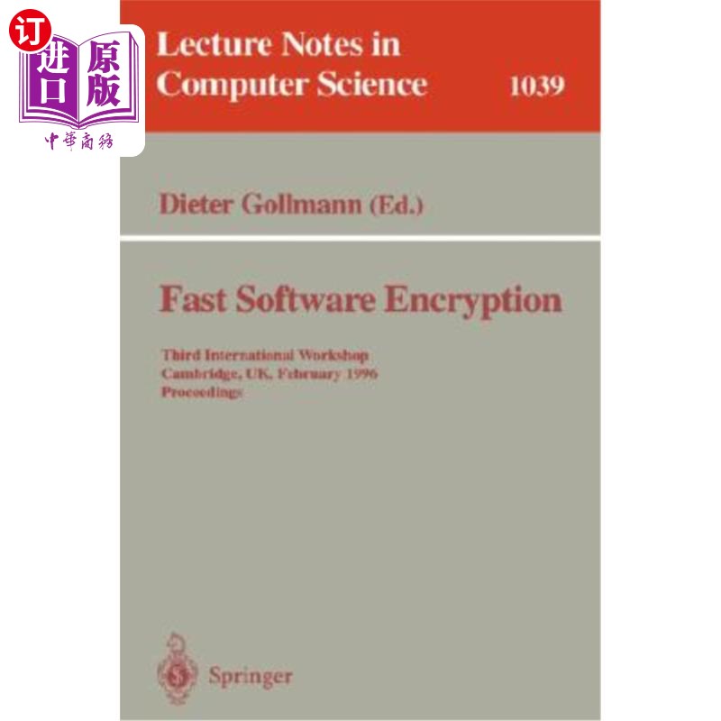 海外直订Fast Software Encryption: Third International Workshop, Cambridge, Uk, February  快速软件加密：第三届国际研