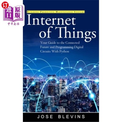 海外直订Internet of Things: Building Predictive Maintenance Systems (Your Guide to the C 物联网:构建预测性维护系统(