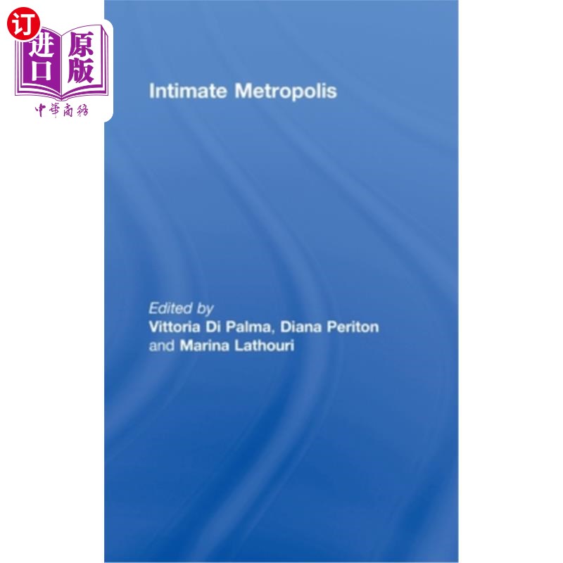 海外直订Intimate Metropolis: Urban Subjects in the Modern City 亲密的大都市:现代城市中的城市主体