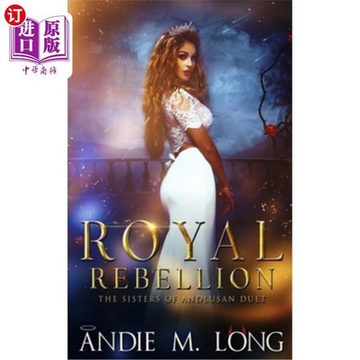 海外直订Royal Rebellion: Sisters of Andlusan Duet (Last Rites/First Rules) 皇家叛乱:Andlusan的姐妹二重唱(终末的仪式