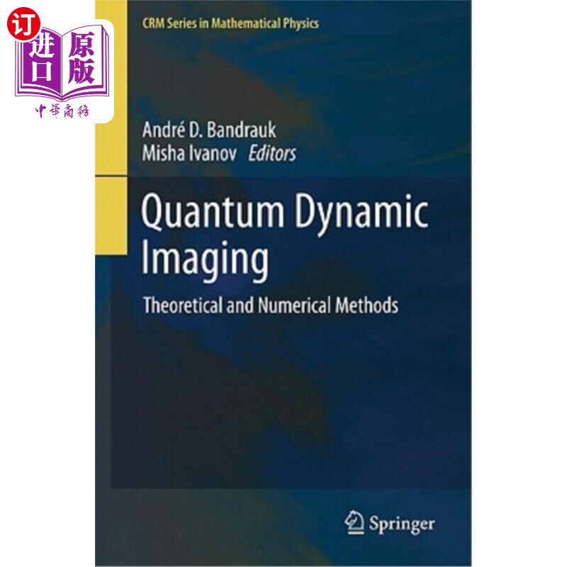 海外直订Quantum Dynamic Imaging: Theoretical and Numerical Methods 量子动态成像:理论和数值方法