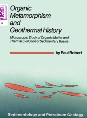 海外直订Organic Metamorphism and Geothermal History: Microscopic Study of Organic Matter 有机变质与地热史:沉积盆地