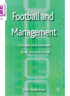 海外直订Football and Management: Comparisons Between Sport and Enterprise 足球与管理：体育与企业的比较