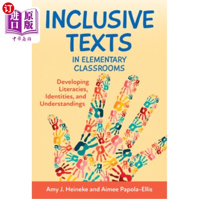 海外直订Inclusive Texts in Elementary Classrooms: Developing Literacies, Identities, and 小学课堂的包容性文本:发展