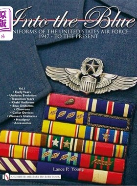 海外直订Into the Blue: Uniforms of the United States Air Force 1947 - To the Present - V 进入蓝色:美国空军的制服194