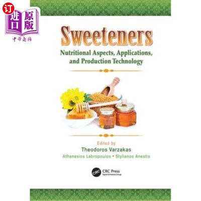 海外直订Sweeteners: Nutritional Aspects, Applications, and Production Technology 甜味剂：营养成分、应用和生产技术