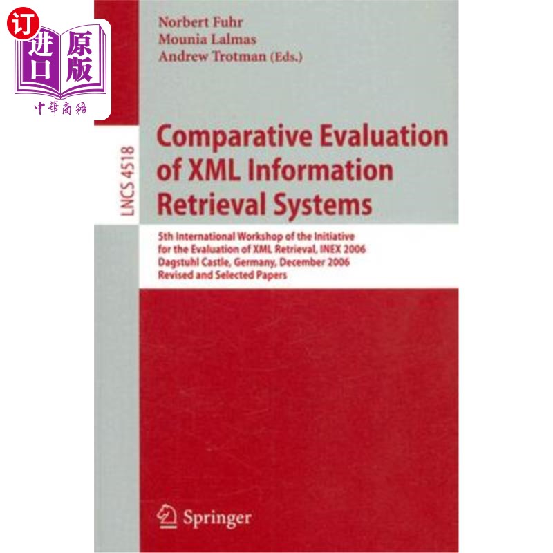 海外直订Comparative Evaluation of XML Information Retrieval Systems: 5th International W XML信息检索系统的比较评估