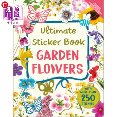 海外直订Ultimate Sticker Book Garden Flowers: New Edition with More Than 250 Stickers 终极贴纸书花园花:超过250贴纸