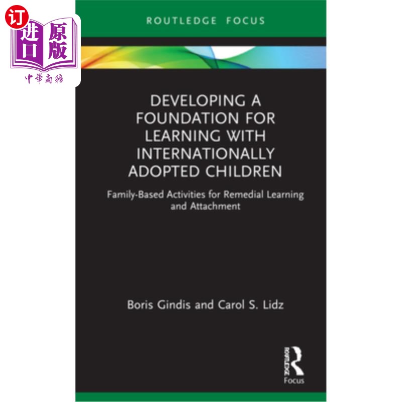 海外直订Developing a Foundation for Learning with Internationally Adopted Children: Fami 建立一个国际收养儿童学习基