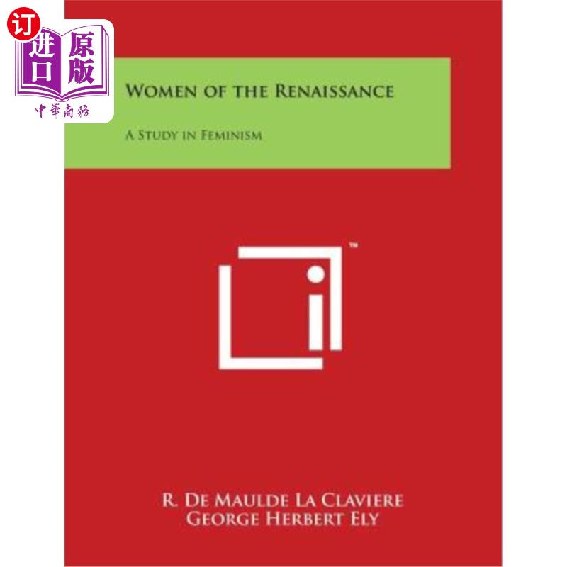 海外直订Women of the Renaissance: A Study in Feminism 文艺复兴时期的女性:女性主义研究