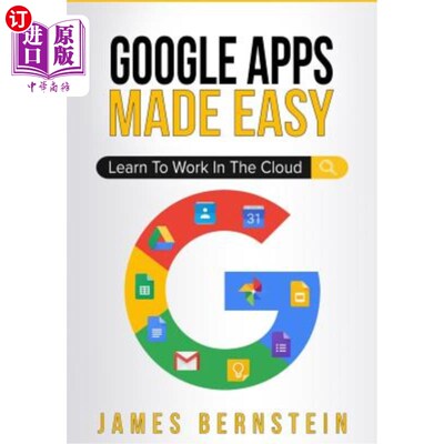 海外直订Google Apps Made Easy: Learn to work in the cloud 谷歌应用程序变得简单：学会在云端工作