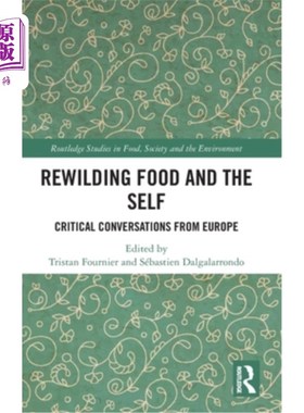 海外直订Rewilding Food and the Self: Critical Conversations from Europe 重新野生的食物和自我:来自欧洲的批判性对话