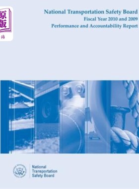 海外直订National Transportation Safety Board Fiscal Year 2010 and 2009: Performance and  国家运输安全委员会2