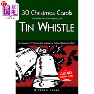海外直订30 Christmas Carols with Sheet Music and Fingering for Tin Whistle 30首圣诞颂歌，乐谱和锡哨指法