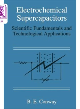 海外直订Electrochemical Supercapacitors: Scientific Fundamentals and Technological Appli 电化学超级电容器：科学基础