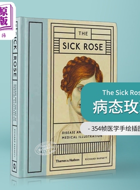 The Sick Rose 进口艺术 病玫瑰 354帧影响现代医疗的疾病手绘 医学史疾病手稿插画绘画病理学【中商原版】