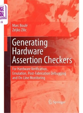 海外直订Generating Hardware Assertion Checkers: For Hardware Verification, Emulation, Po 生成硬件断言检查程序：用于