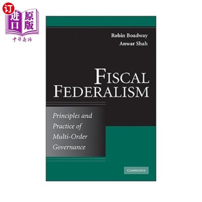 海外直订Fiscal Federalism: Principles and Practice of Multiorder Governance