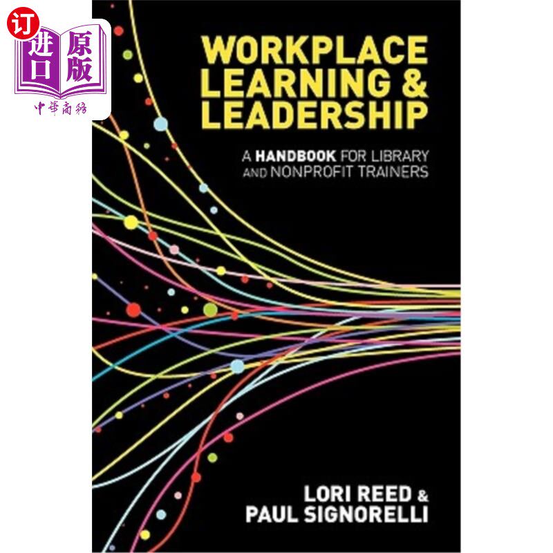海外直订Workplace Learning & Leadership: A Handbook for Library and Nonprofit Trainers 工作场所学习与领导力:图书馆