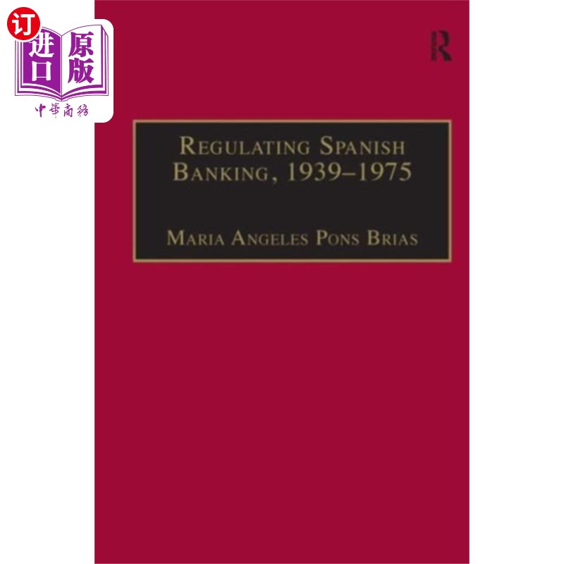 海外直订Regulating Spanish Banking, 1939-1975 监管西班牙银行业,1939-1975