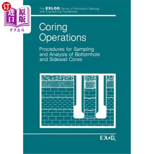 海外直订Coring Operations: Procedures for Sampling and Analysis of Bottomhole and Sidewe 取芯作业：井底和侧井岩心取