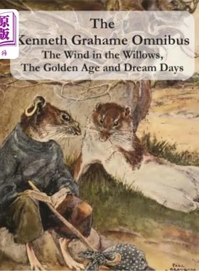 海外直订The Kenneth Grahame Omnibus: The Wind in the Willows, The Golden Age and Dream D 肯尼斯·格雷厄姆合集:《柳林