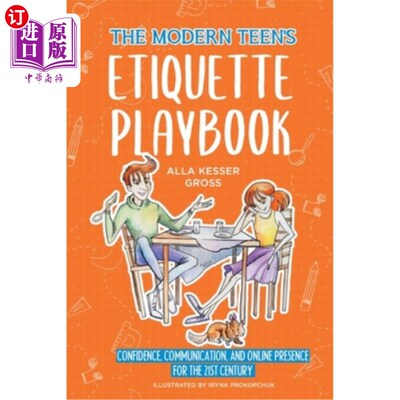 海外直订The Modern Teen's Etiquette Playbook: Confidence, Communication, and Online Pres 现代青少年的礼仪手册：21世