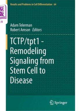 海外直订医药图书Tctp/Tpt1 - Remodeling Signaling from Stem Cell to Disease Tctp/Tpt1——从干细胞到疾病的重塑信号