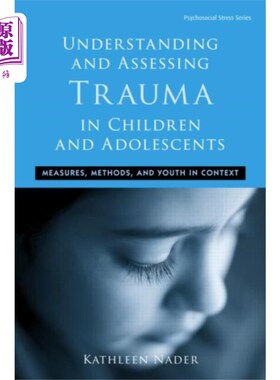 海外直订医药图书Understanding and Assessing Trauma in Children a... 理解和评估儿童和青少年的创伤