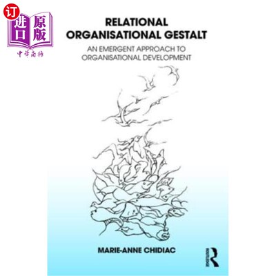 海外直订Relational Organisational Gestalt: An Emergent Approach to Organisational Develo 关系型组织格式塔:组织发展