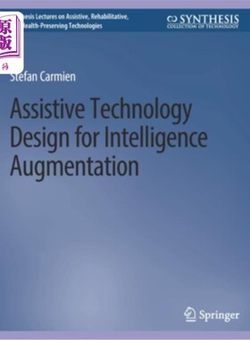 海外直订Assistive Technology Design for Intelligence Augmentation 智能增强辅助技术设计