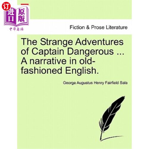 海外直订The Strange Adventures of Captain Dangerous ... a Narrative in Old-Fashioned Eng 危险船长的奇遇。。。老式英