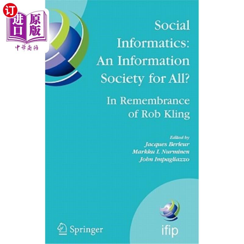 海外直订Social Informatics: An Information Society for All? in Remembrance of Rob Kling: 社会信息学:人人共享的信息