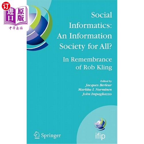 海外直订Social Informatics: An Information Society for All? in Remembrance of Rob Kling: 社会信息学:人人共享的信息