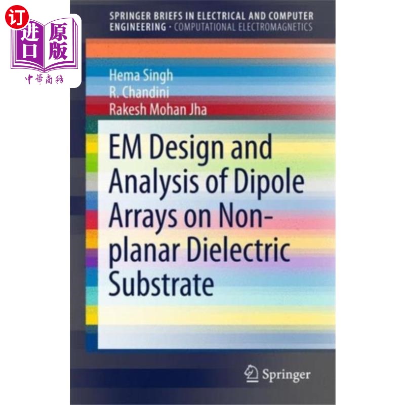 海外直订EM Design and Analysis of Dipole Arrays on Non-planar Dielectric Substrate 非平面介质基片上偶极子阵列的电磁设