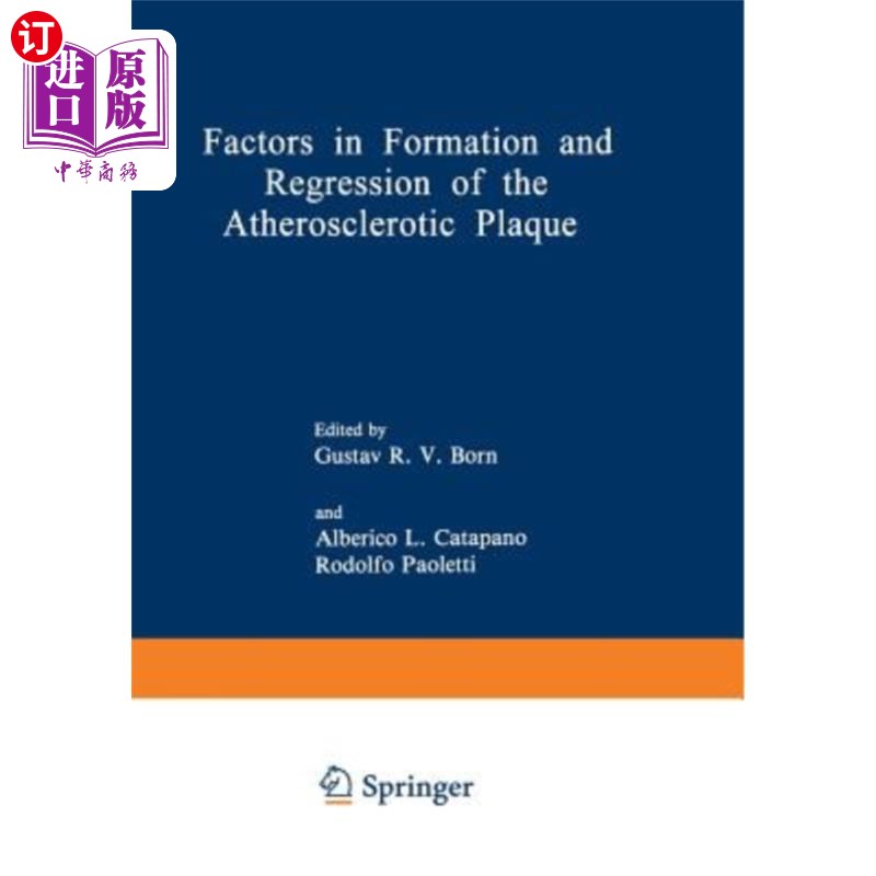 海外直订医药图书Factors in Formation and Regression of the Atherosclerotic Plaque: Proceedings o 动脉粥样硬化斑块形