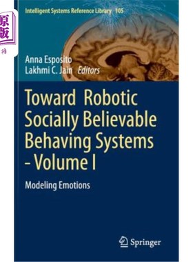 海外直订Toward Robotic Socially Believable Behaving Systems - Volume I: Modeling Emotion 走向机器人社会可信行为系统