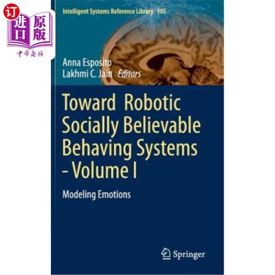 海外直订Toward Robotic Socially Believable Behaving Systems - Volume I: Modeling Emotion 走向机器人社会可信行为系统