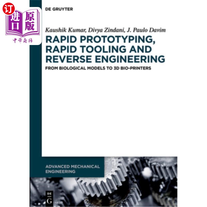 海外直订Rapid Prototyping, Rapid Tooling and Reverse Engineering 快速原型，快速工具和逆向工程:从生物模型到3D生物打