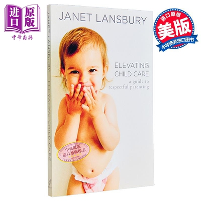 提升育儿水平 尊重式育儿指南 英文原版 Elevating Child Care Respectful Parenting Janet Lansbury【中商原版】