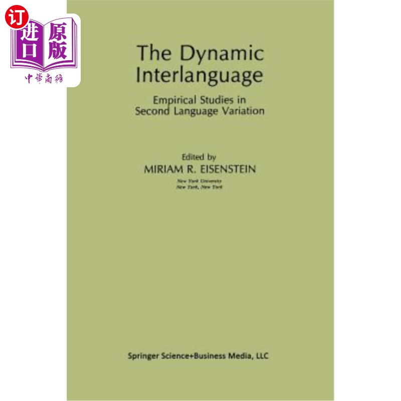 海外直订The Dynamic Interlanguage: Empirical Studies in Second Language Variation 动态中介语：第二语言变异的实证研