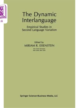 海外直订The Dynamic Interlanguage: Empirical Studies in Second Language Variation 动态中介语：第二语言变异的实证研