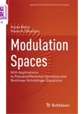 海外直订Modulation Spaces: With Applications to Pseudodifferential Operators and Nonline 调制空间：在伪微分算子和非